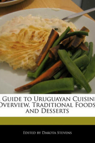 Cover of A Guide to Uruguayan Cuisine