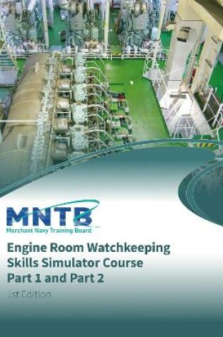 Cover of Engine Room Watchkeeping Skills Simulator Course - Part 1 and Part 2