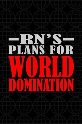 Book cover for RN's Plans For World Domination