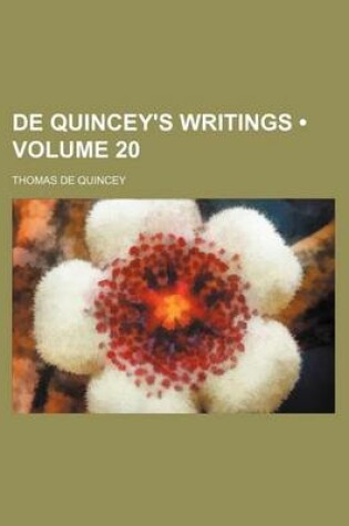 Cover of de Quincey's Writings (Volume 20)