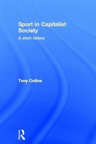 Cover of Sport in a Capitalist Society: A Short History: A Short History