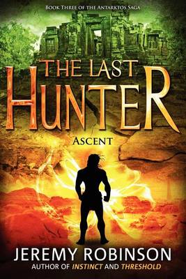 Book cover for The Last Hunter - Ascent (Book 3 of the Antarktos Saga)