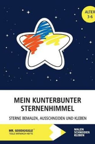 Cover of Mein kunterbunter Sternenhimmel - Sterne bemalen, ausschneiden und kleben