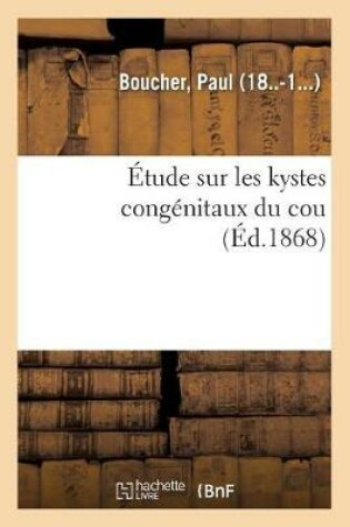 Cover of Etude Sur Les Kystes Congenitaux Du Cou