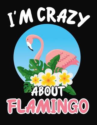 Book cover for I'm Crazy About Flamingo