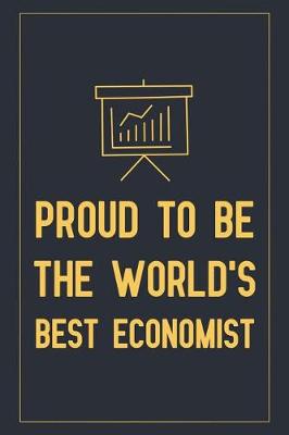 Book cover for Proud To Be The World's Best Economist