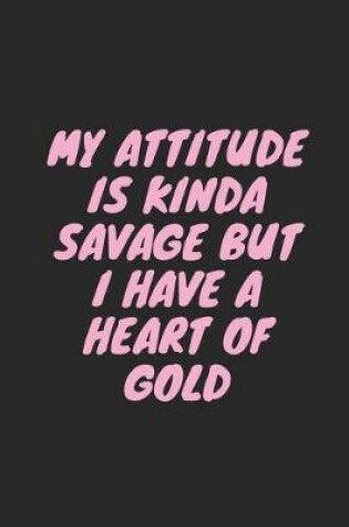 Cover of My Attitude Is Kinda Savage