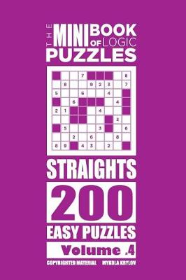Book cover for The Mini Book of Logic Puzzles - Straights 200 Easy (Volume 4)