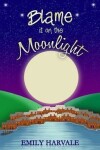 Book cover for Blame it on the Moonlight