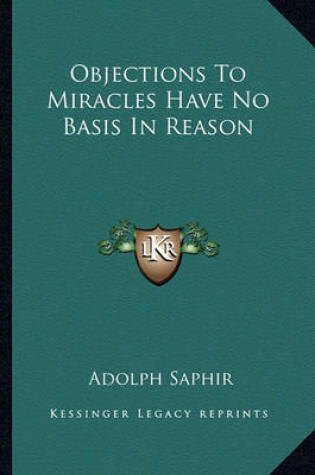 Cover of Objections to Miracles Have No Basis in Reason