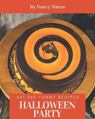 Book cover for Ah! 365 Yummy Halloween Party Recipes
