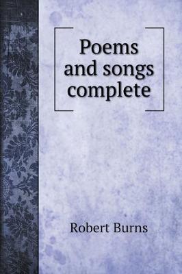 Cover of Poems and songs complete