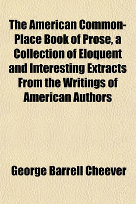 Book cover for The American Common-Place Book of Prose, a Collection of Eloquent and Interesting Extracts from the Writings of American Authors