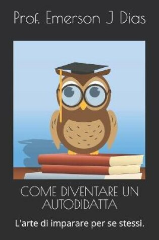 Cover of Come Diventare Un Autodidatta