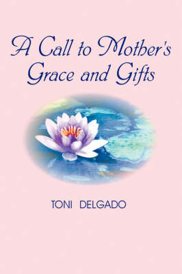 Cover of A Call to Mother's Grace and Gifts