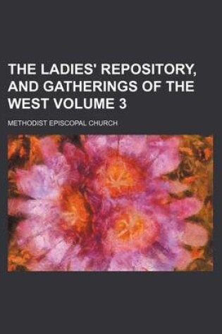 Cover of The Ladies' Repository, and Gatherings of the West Volume 3