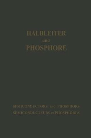 Cover of Halbleiter Und Phosphore / Semiconductors and Phosphors / Semiconducteurs Et Phosphores