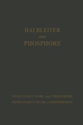 Book cover for Halbleiter Und Phosphore / Semiconductors and Phosphors / Semiconducteurs Et Phosphores