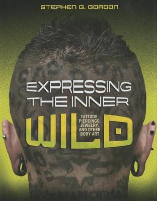 Book cover for Expressing the Inner Wild: Tattoos, Piercings, Jewelry, and Other Body Art