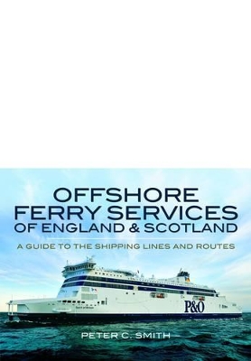 Book cover for Offshore Ferry Services of England and Scotland: A Useful Guide to the Shipping Lines and Routes