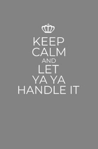 Cover of Keep Calm And Let Ya Ya Handle It