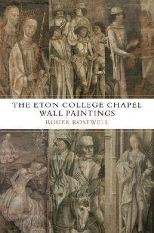 Cover of The Eton College Chapel Wall Paintings