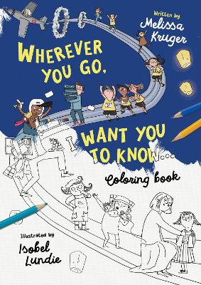 Book cover for Wherever You Go, I Want You To Know Coloring Book