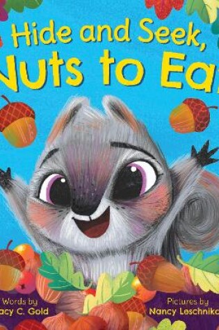 Cover of Hide and Seek, Nuts to Eat