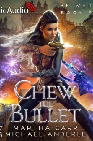 Cover of Chew the Bullet [Dramatized Adaptation]