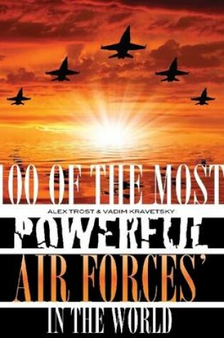 Cover of 100 of the Most Powerful Air Forces' in the World