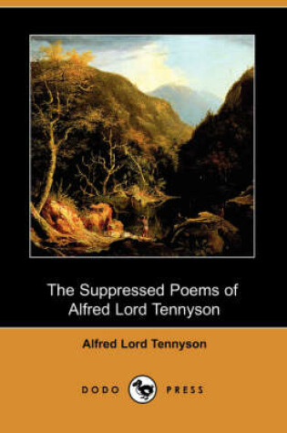 The Suppressed Poems of Alfred, Lord Tennyson