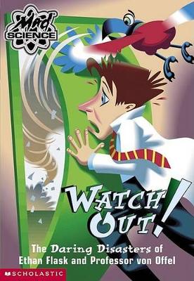 Book cover for Watch Out! the Daring Disasters of Ethan Flask