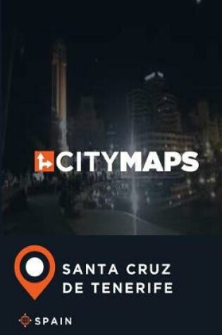 Cover of City Maps Santa Cruz de Tenerife Spain