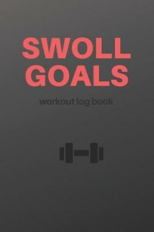 Cover of Swoll Goals, Workout logbook