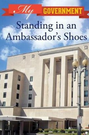 Cover of Standing in an Ambassador's Shoes