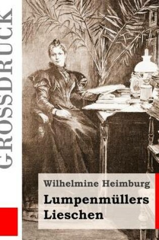 Cover of Lumpenmullers Lieschen (Grossdruck)