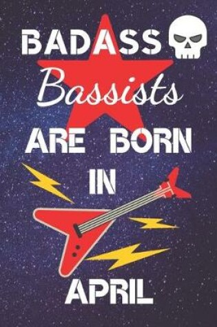 Cover of BADASS Bassists Are Born In April