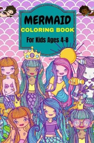 Cover of Mermaid Coloring Book For Kids Ages 4-8 . Over 50 Cute, Unique Coloring Pages