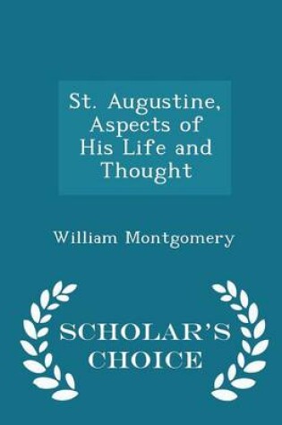 Cover of St. Augustine, Aspects of His Life and Thought - Scholar's Choice Edition