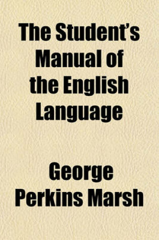 Cover of The Student's Manual of the English Language