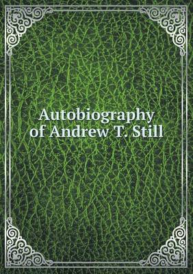 Book cover for Autobiography of Andrew T. Still