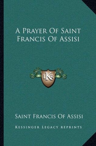 Cover of A Prayer of Saint Francis of Assisi