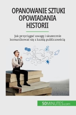 Cover of Opanowanie sztuki opowiadania historii