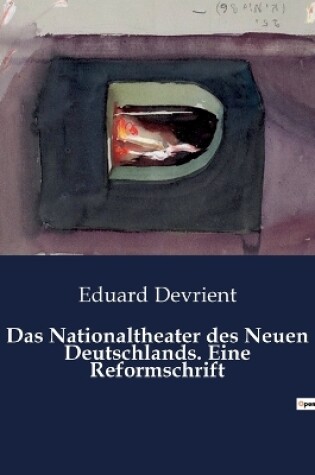 Cover of Das Nationaltheater des Neuen Deutschlands. Eine Reformschrift