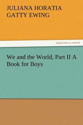 Cover of We and the World, Part II a Book for Boys