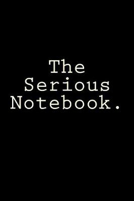 Book cover for Notebook - The Serious Notebook