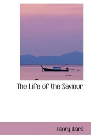 Cover of The Life of the Saviour