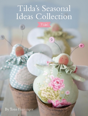 Book cover for Tilda'S Seasonal Ideas Collection
