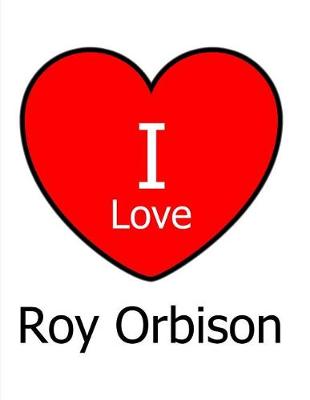 Book cover for I Love Roy Orbison