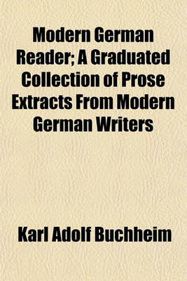 Book cover for Modern German Reader; A Graduated Collection of Prose Extracts from Modern German Writers